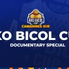 AKO BICOL CUP DOCUMENTARY SPECIAL